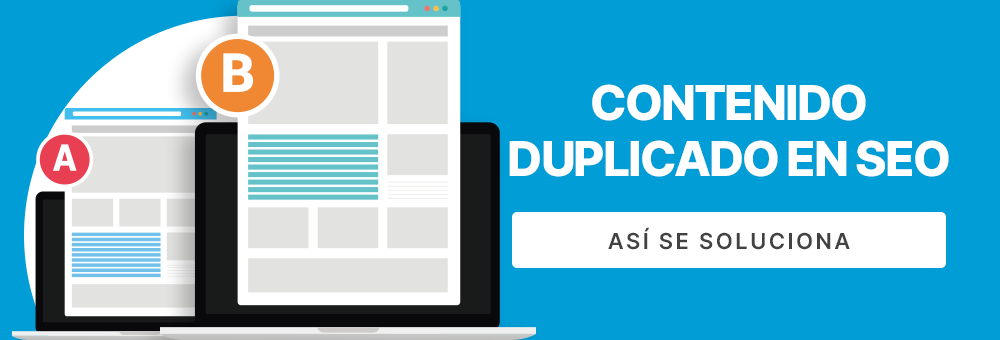 Contenido duplicado: Qué es, cómo afecta al SEO y cómo solucionarlo