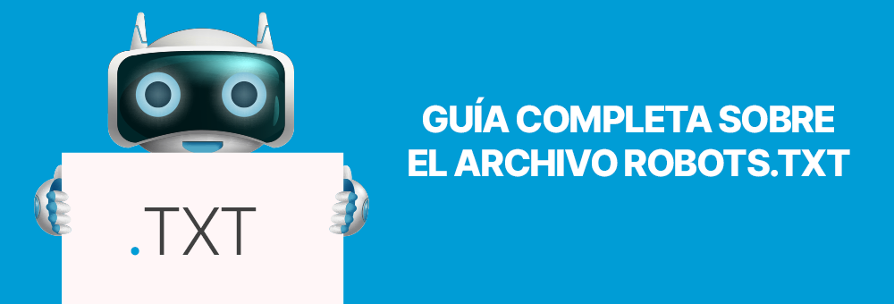 guia completa sobre el archivo robots.txt