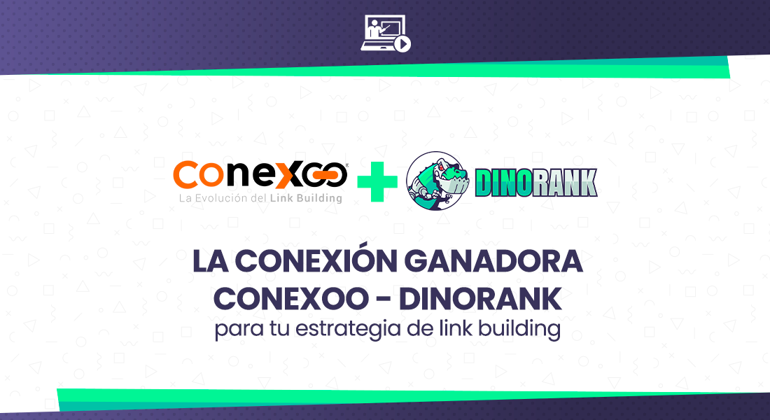 La conexión ganadora Conexxo DinoRANK para tu estrategia de link building