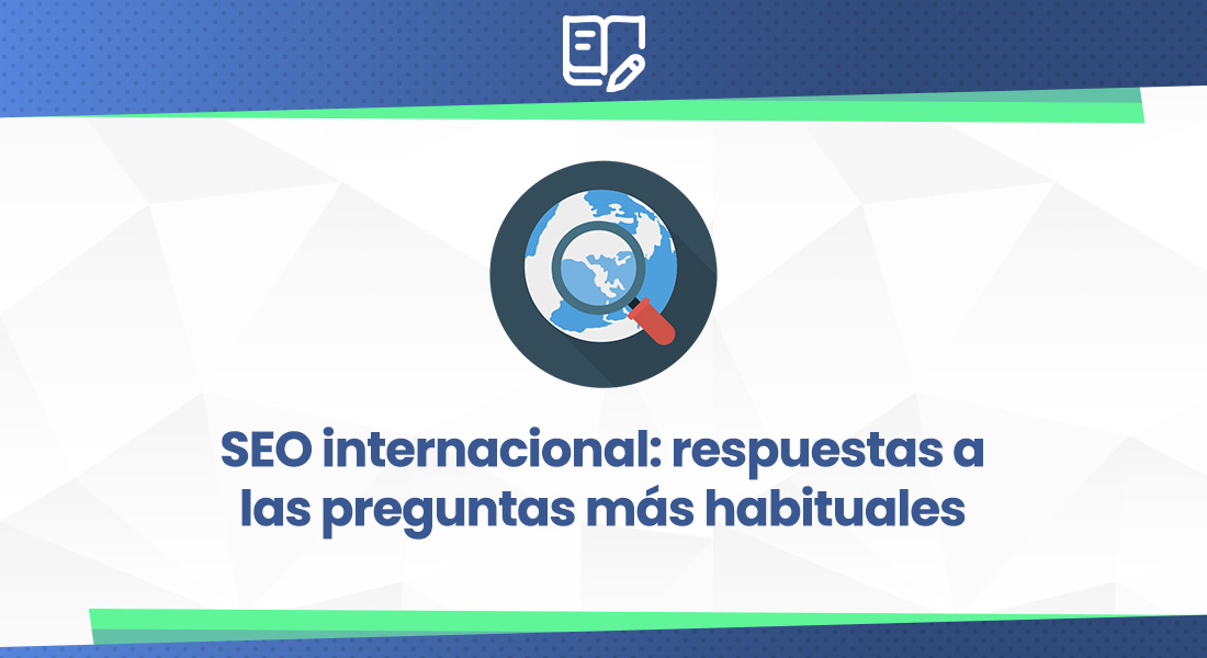 SEO-internacional-respuestas-a-las-preguntas-más-habituales