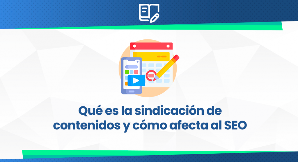 Que es la sindicacion de contenidos y como afecta al SEO