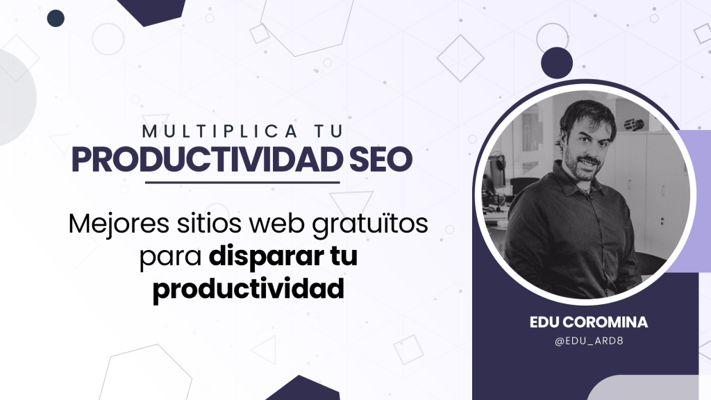 Multiplica tu productividad SEO EDU3