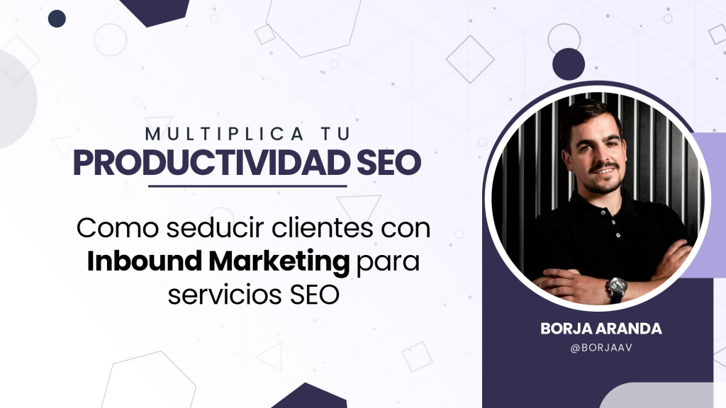 Multiplica tu productividad SEO borja
