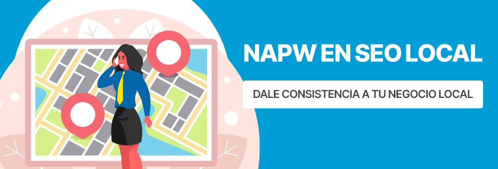 NAPW en SEO: dale consistencia a tu negocio local