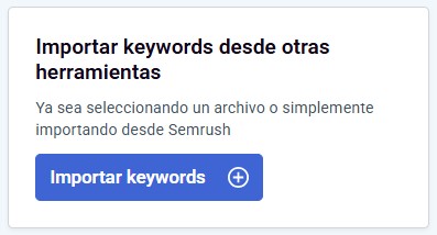 Paso 7: importa keywords desde otras herramientas