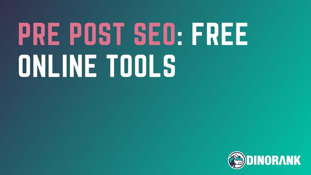 [Guide] Pre Post SEO: Free Online Tools