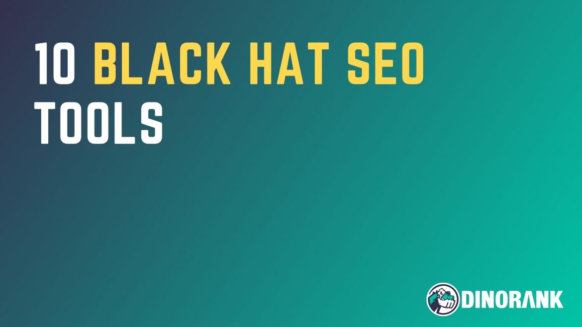 10 Black Hat SEO tools - Blog SEO of DinoRANK